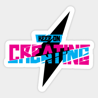 KEEP ON CREATING Sticker